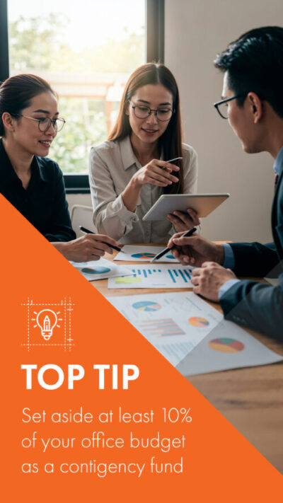 Set aside at least 10% of your office budget as a contigency fund